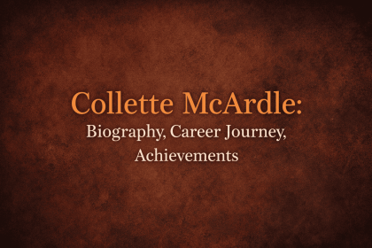Collette McArdle: Biography, Career Journey, Achievements