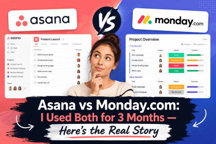 Asana vs Monday.com: I Used Both for 3 Months — Here's the Real Story