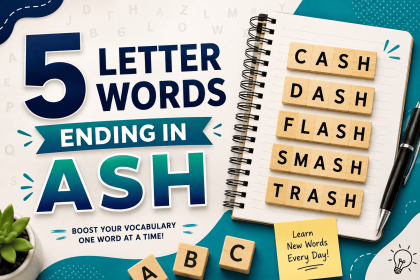 5 Letter Words Ending in ASH: The Complete Guide